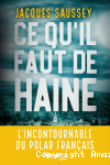 Ce qu'il faut de haine