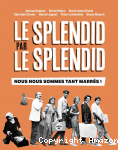 Le Splendid par le Splendid