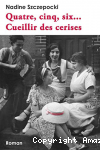Quatre, cinq, six... Cueillir des cerises